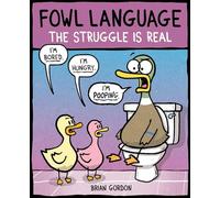 Brian J. Gordon – Fowl Language: The Struggle Is Real – Volume 2