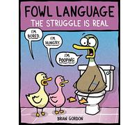 Fowl Language The Struggle Is Real by Brian J. Gordon Brian J Gordon, (Auteur)
