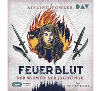 Aisling Fowler – Feuerblut: Der Schwur der Jagdlinge – Der Audio Verlag