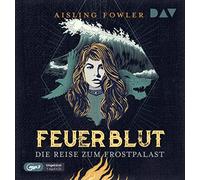 Fowler,Aisling - Feuerblut-Teil 2: Die Reise Zum Frostpalast [Import]