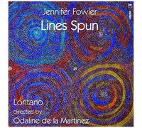 Fowler / Lontano / Martinez - Lines Spun [Compact Discs]