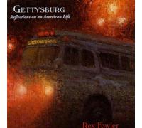 Fowler, Rex - Gettysburg: Reflections on an American Life