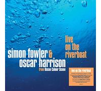 Fowler, Simon & Oscar Harrison - Live on The Riverboat [Import]