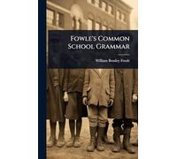 Fowle's Common School Grammar