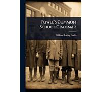 Fowle's Common School Grammar