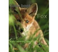 Fox Adventures - A Coloring Book for Kids: Furry Fox Friends - A Creative Coloring Book