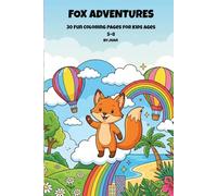 Fox Adventures Coloring Book: 30 Fun Coloring Pages for Kids Ages 5-8