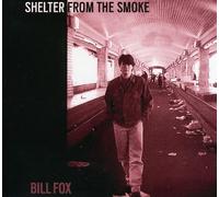 Fox, Bill - Shelter from The Smoke [Import]