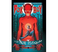 Fox-Boy - Tome 2 - La Nuit Trafiquée