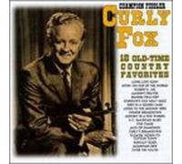 Fox, Curly - 18 Old Time Country Favorites
