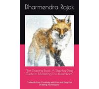 "Fox Drawing Book: A Step-by-Step Guide to Mastering Fox Illustrations": "Unleash Your Creativity with Fun and Easy Fox Drawing Techniques"