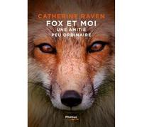 Fox et Moi Catherine Raven (Auteur)
