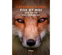 Fox Et Moi - Une Amitié Peu Ordinaire