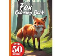 Fox Forest Coloring Book XXL: Your coloring book with realistic foxes and forest motifs