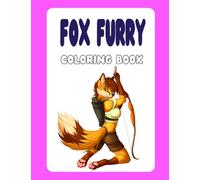 Fox Furry Coloring Book: Coloring pages For Adults And Kids Relaxation And Stress Relief High Quality Pages With Great Illustrations
