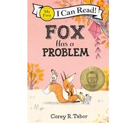 Fox Has a Problem: A Geisel Award I Can Read Adventure about Teamwork and Problem-Solving for Children (Ages 4-8)