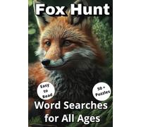 Fox Hunt: A Word Search Adventure! | Easy-to-Read Print | 50+ Exciting Puzzles | The Perfect Gift for KIDS, ADULTS & FOX LOVERS - Explore Foxes, Forests, Wildlife, and Endless Fun!