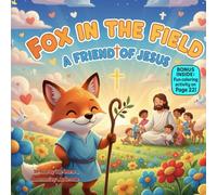 Fox in the Field: A Friend of Jesus: A Gentle Rhyming Story About Courage, Kindness, and Learning with Jesus
