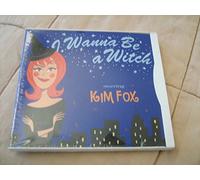 Fox, Kim - I Wanna Be a Witch
