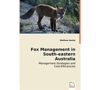 Fox Management In South-Eastern Australia: Management Strategies And Cost-Efficiencies