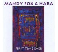 Fox,Mandy & Hara - First Time Ever [Import]