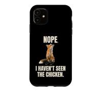 Fox Meme Renard Nope I Haven't Seen The Chicken Coque pour iPhone 11