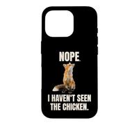 Fox Meme Renard Nope I Haven't Seen The Chicken Coque pour iPhone 16 Pro