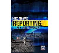 Fox News Reporting: Fly Me To The Moon