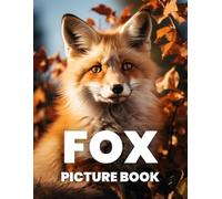 Fox Picture Book: A Captivating Collection of 100 Images of Foxes in the Wild