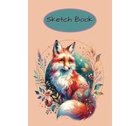 Fox Sketch Book: Fox Sketch Book |100 Blank Pages 6x9 in | This Sketchbooks Perfect for Adults, Kids, Boys, Girls, ... Sketchpad for Drawing or Doodling Other Creative Activity