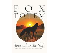Fox Totem - Journal to the Self: Embrace the Medicine of the Creative Fox