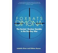 Foxbats over Dimona: The Soviets' Nuclear Gamble in the Six-Day War
