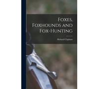 Foxes, Foxhounds And Fox-Hunting