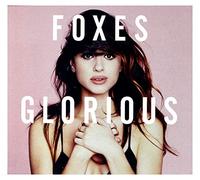Foxes - Glorious -Deluxe-