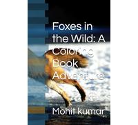 Foxes in the Wild: A Coloring Book Adventure