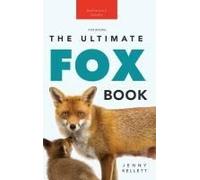 Foxes The Ultimate Fox Book For Kids
