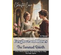 Foxglove and Roses: The Somerset Rebirth (A Novel)