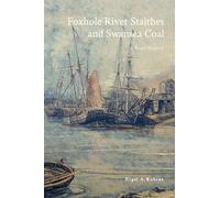 Foxhole River Staithes and Swansea Coal 1300-1840: A Brief History