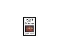Fox's Book Of Martyrs