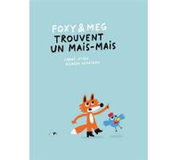 Foxy et Meg trouvent un mais-mais - Ricardo Henriques - Arlequin Editions - cartonné - Album jeunesse
