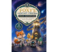 Foxy’s Fantasy Friends: Space Adventure: An Outer Space Coloring Book for Kids Ages 4-8 with Rockets, Planets, Astronaut Foxy, Cute Aliens, and Bonus Cut & Play Pages