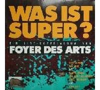 Foyer des Arts - Was Ist Super (Live) [Import]