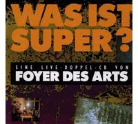 Foyer des Arts - Was Ist Super (Live) [Import]