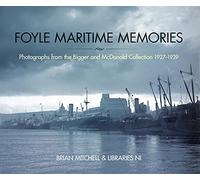 Foyle Maritime Memories: Photographs from the Bigger and McDonald Collection 1927-1939