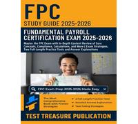 FPC Study Guide 2025-2026: Master the FPC Exam with In-Depth Content Review of Core Concepts, Compliance, Calculations, and More | Exam Strategies, and Two Full-Length Practice Tests