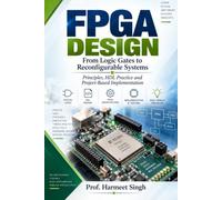 FPGA DESIGN: From Logic Gates to Reconfigurable Systems - Principles, HDL Practice and Project-Based Implementation