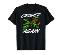 FPV Drone Pilot Quadcopter Crashed Again T-Shirt