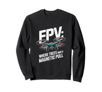 FPV Où Les Arbres Ont Une Traction magnétique Sweatshirt