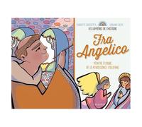 Fra Angelico - Peintre À L'aube De La Renaissance Italienne