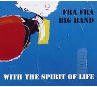 Fra Fra Big Band - with The Spirit of Life [Import]